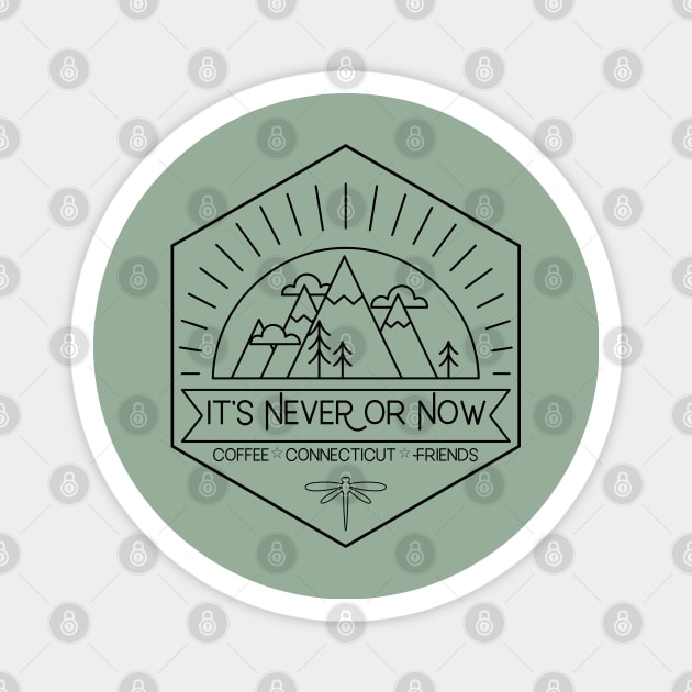 It's Never or Now Magnet by Stars Hollow Mercantile